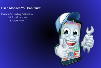 Used Mobiles You Can Trust Pakistan’s Leading Collection USA & UAE Imports Explore Now