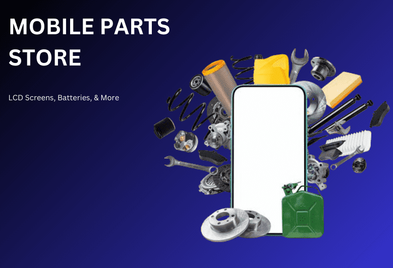 GallaxyMobileParts.Store – High-Quality Mobile Spare Parts Accessories Online Store